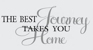 Catalog > Journey, The Best Journey Takes you Home Wall Art Decal