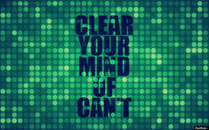 Clear Your Mind Of Can’t