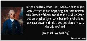 In the Christian world... it is believed that angels were created at ...