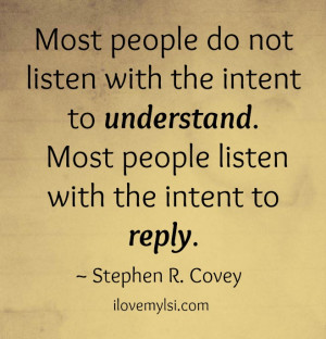 Most people do not listen.