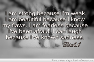 cute, i am strong because, inspirational, life, quote, quotes