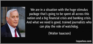 We are in a situation with the huge stimulus package that's going to ...