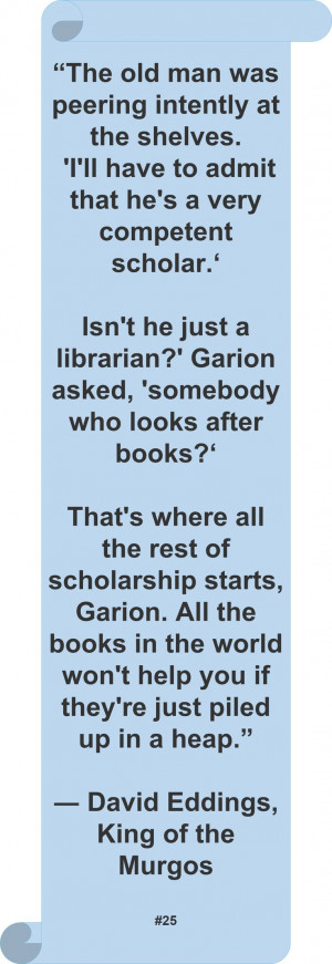 David Eddings ♥ ~ #Quote #Author #Library #Books