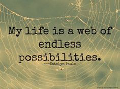 ... Life is a web of endless possibilities! #life #quotes #possibilities