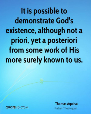 It is possible to demonstrate God's existence, although not a priori ...