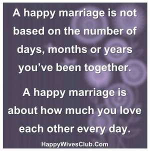 happy marriage is not based on the number of days, months or years ...