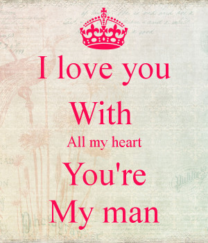 love you With All my heart You're My man