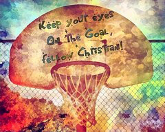 Inspirational Christian Sayings Posters - Eyes On The Goal Poster by ...