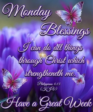 Monday Blessings Have A Great Week