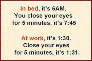 Office Funny Day Quotes In Bed, Its 6 AM You Close Your Eyes For 5 ...