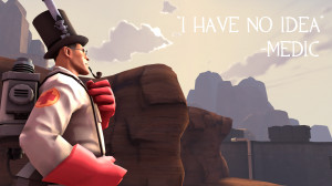 Team Fortress 2(TF2) TF2 Medic quotes