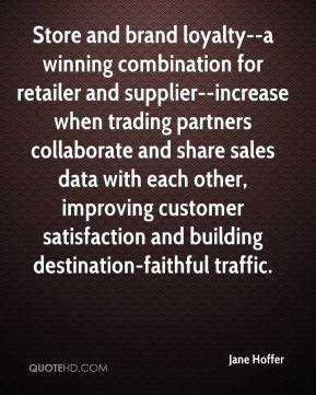 Jane Hoffer - Store and brand loyalty--a winning combination for ...