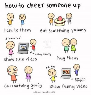 How to cheer someone up