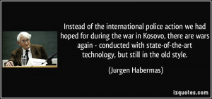 international police action we had hoped for during the war in Kosovo ...