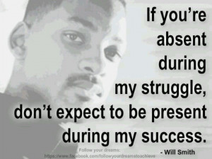 Absent during my struggle....