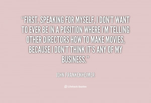 First, speaking for myself, I don't want to ever be in a position ...