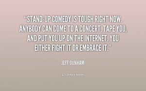 quote-Jeff-Dunham-stand-up-comedy-is-tough-right-now-anybody-156968 ...