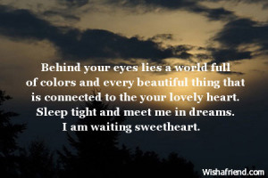 Behind your eyes lies a world full of colors and every beautiful thing ...