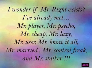 So you are looking for Mr. Right!