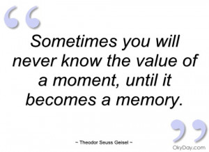 sometimes you will never know the value of theodor seuss geisel