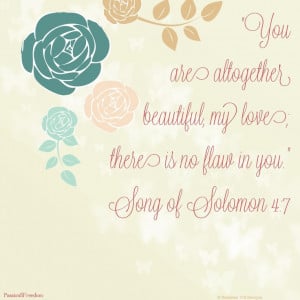 Ladies... You are Beautiful!! Song of Solomon 4:7