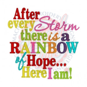 After every Storm there is a Rainbow of Hope... Here I am shirt Hair B