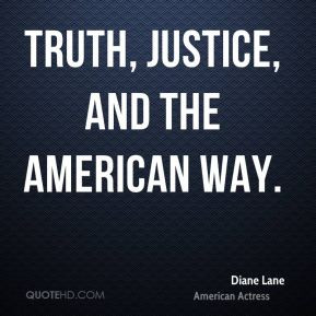 Truth, Justice, and the American Way.