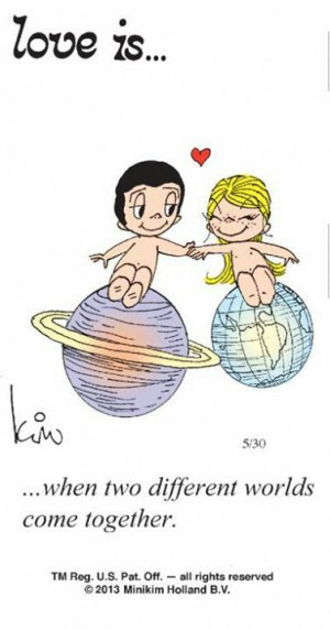Love is... when two different worlds come together.Heart, Quotes, Is ...