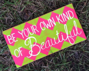 Be your own kind of beautiful inspi rational art; chevron; quotes ...