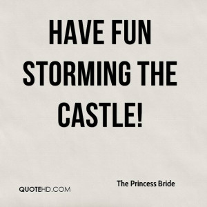 Have fun storming the castle!