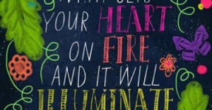create-what-sets-your-heart-on-fire-life-quotes-sayings-pictures ...