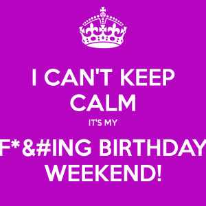 Images Keep Calm Weekend Ing Weekends Wallpaper