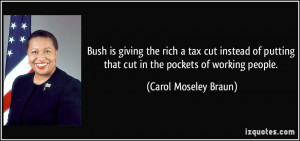 Bush is giving the rich a tax cut instead of putting that cut in the ...