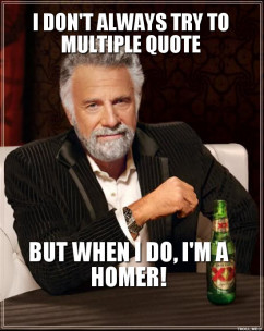Dos Equis Man - I DONT ALWAYS TRY TO MULTIPLE QUOTE BUT WHEN I DO, I