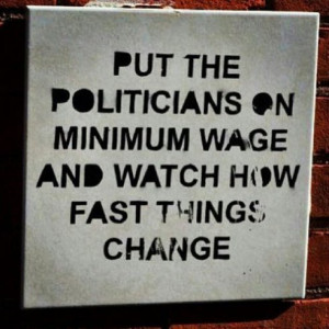 MEME 2014 Put The Politicians On Minimum Wage