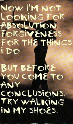 try walking in my shoes