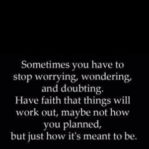 good advice for the worry wart in me