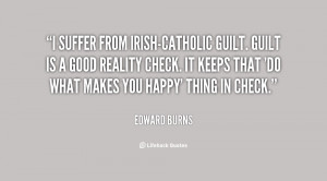 ... Edward-Burns-i-suffer-from-irish-catholic-guilt-guilt-is-120430_3.png