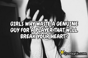 Player Quotes For Girls Girls why waste a genuine guy