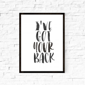 Digital Print, I've got Your Back, Printable Quote, Typography Print ...