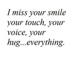 Miss Your Smile Your Touch, Your Voice, Your Hug.. Everything”