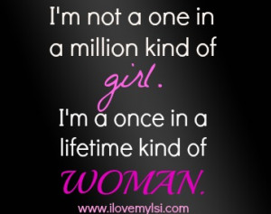 Once in a lifetime woman.