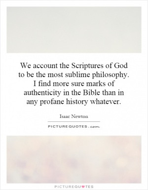 ... of authenticity in the Bible than in any profane history whatever