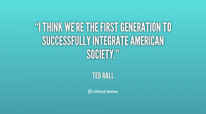 ... re the first generation to successfully integrate American society