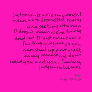 we're emo doesn't mean we're depressed, scary and seeking attention ...