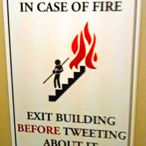 You can tweet just as well from your designated emergency assembly ...
