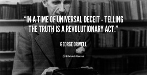 In A Time Of Deceit Telling The Truth Is A Revolutionary Act George