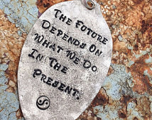 ... Gandhi Quote - The Future Depends On What We Do In The Present