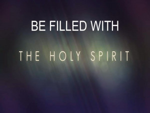 Reflection of my message today at NRN - Be filled with the Holy Spirit