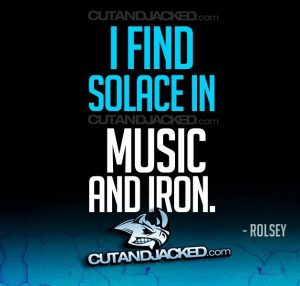 find solace in music and iron